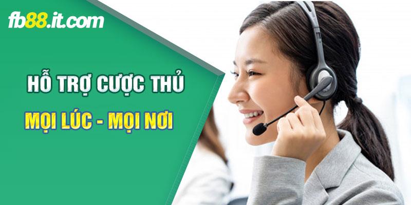 Hỗ trợ cược thủ bất cứ thời điểm nào trong ngày